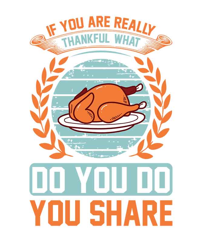 Grafika na koszulkę "If You Are Really Thankful, What Do You Do – You Share" – świąteczny indyk