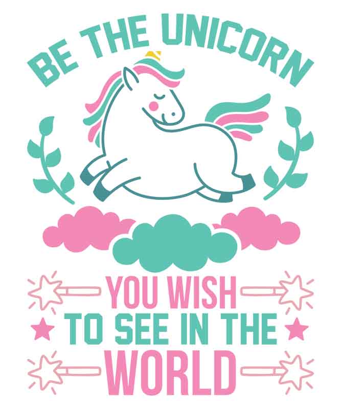 Grafika na koszulkę: Bądź jednorożcem, którego chcesz widzieć na świecie