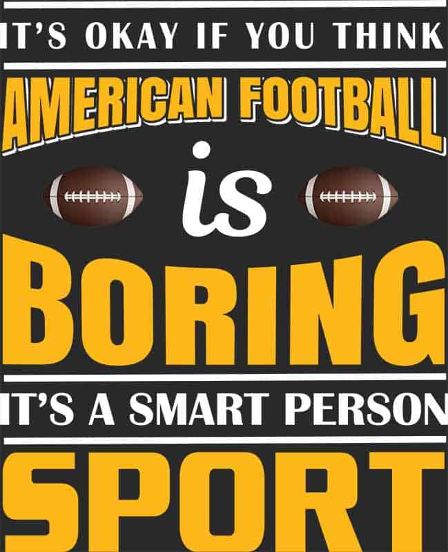 Grafika na koszulkę "American Football is Boring" - sportowy humor