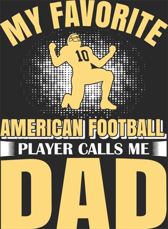 Grafika na koszulkę "My Favorite American Football Player Calls Me Dad" - sportowy motyw dla ojców