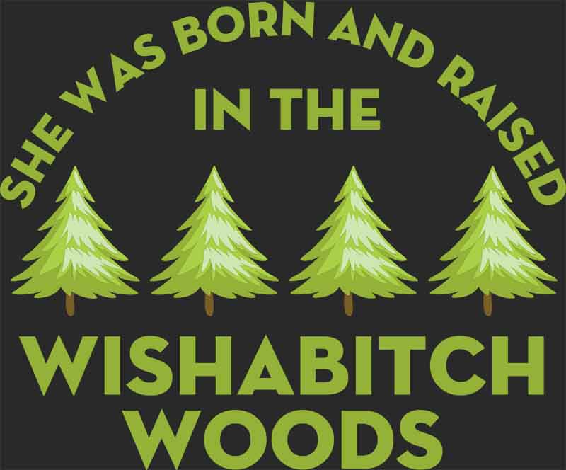 Grafika na koszulkę - Born and Raised in the Wishabitch Woods, drzewa, natura