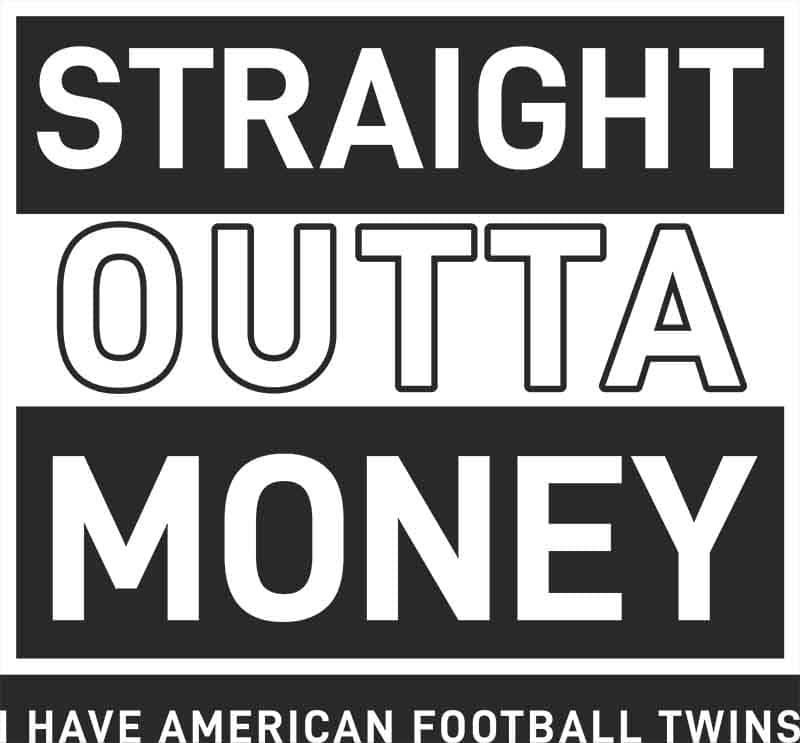 Grafika na koszulkę - "Straight Outta Money - I Have American Football Twins"