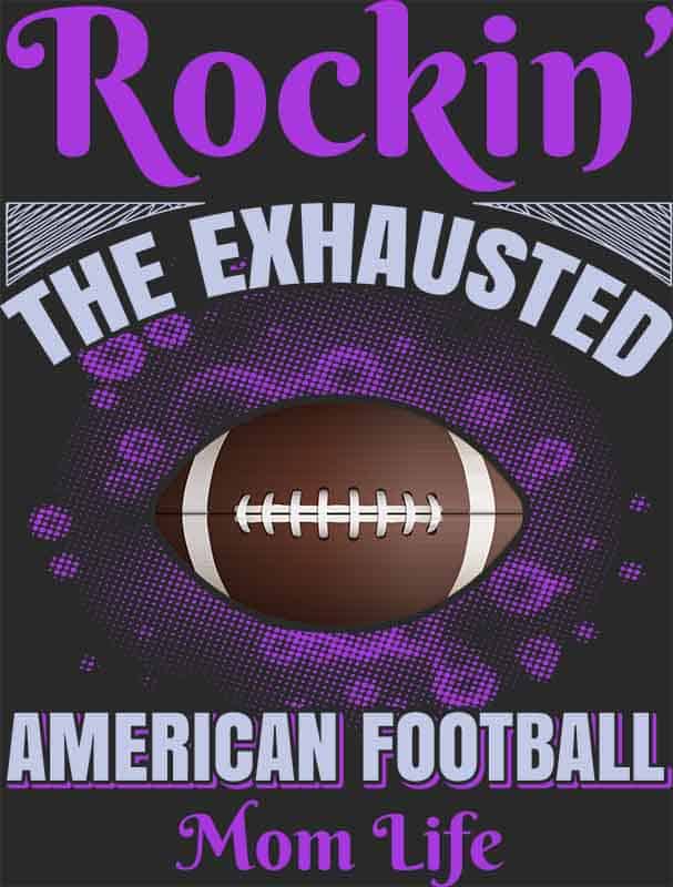 Grafika na koszulkę "Rockin' the Exhausted American Football Mom Life" - sportowy motyw