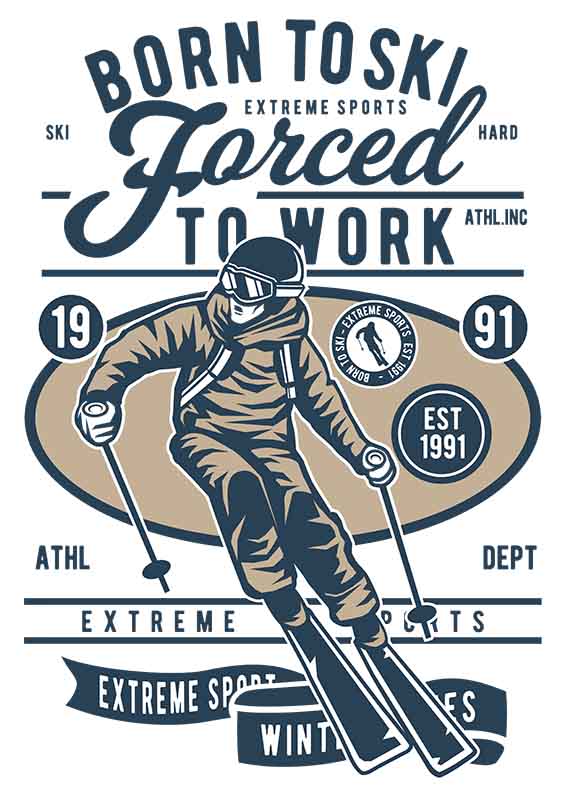 Grafika na koszulkę "Born to Ski, Forced to Work" – Sporty zimowe