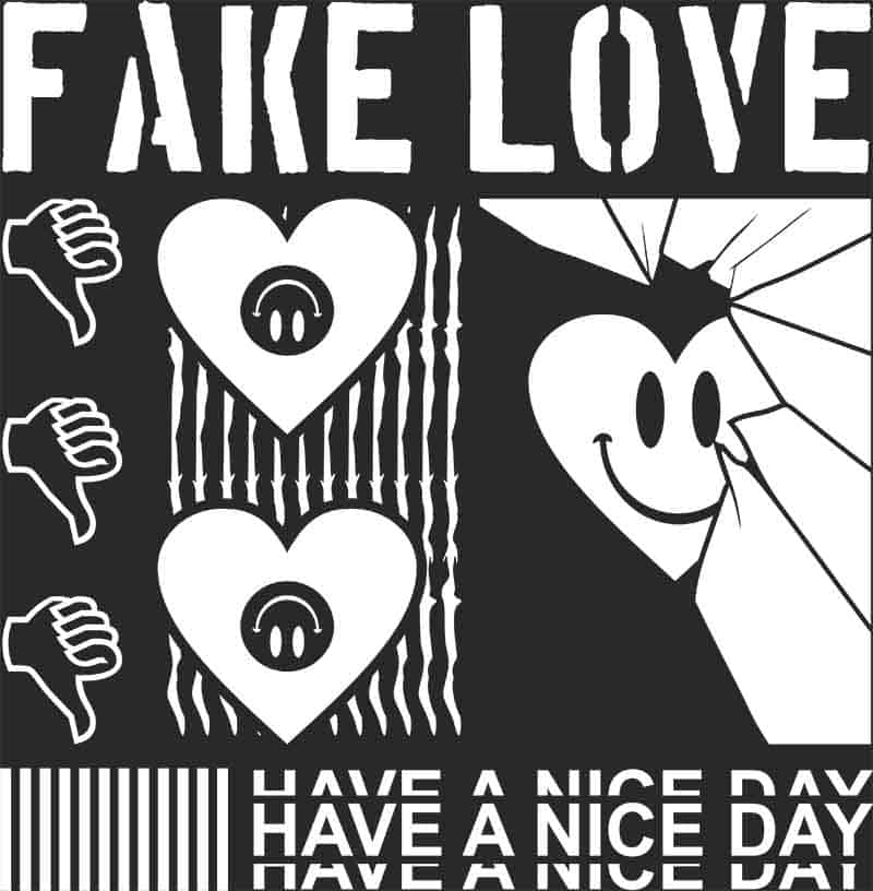 Grafika na koszulkę - Fake Love, Have a Nice Day